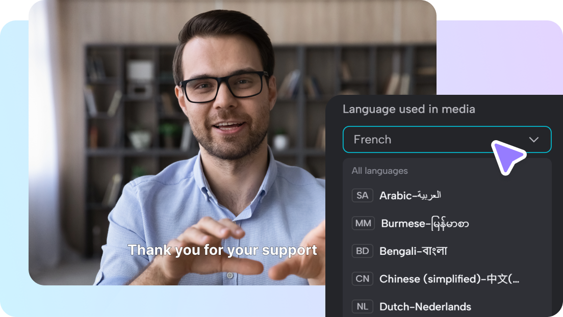 Create transcripts in multiple languages instantly