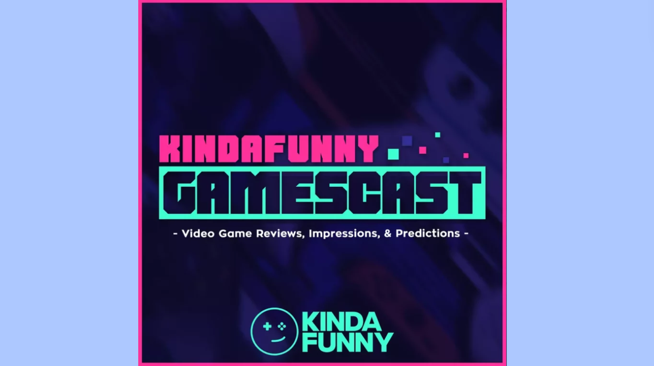 Kinda Funny Gamescast