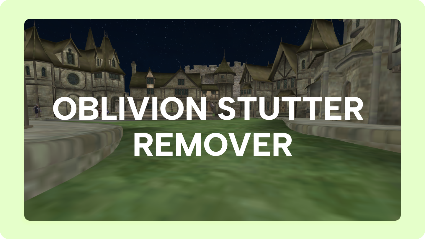 oblivion stutter remover